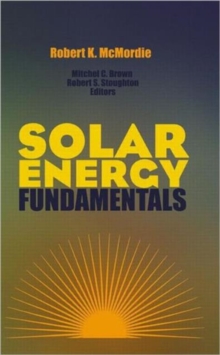 Solar Energy Fundamentals, Hardback Book Solar Energy Fundamentals, Hardback Book