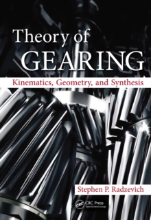 Theory of Gearing : Kinematics, Geometry, and Synthesis