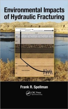 Environmental Impacts of Hydraulic Fracturing, Hardback Book Environmental Impacts of Hydraulic Fracturing, Hardback Book