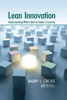 Lean Innovation : Understanding What's Next in Today's Economy