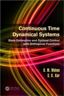 Continuous Time Dynamical Systems : State Estimation and Optimal Control with Orthogonal Functions, Hardback Book Continuous Time Dynamical Systems : State Estimation and Optimal Control with Orthogonal Functions, Hardback Book