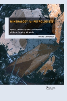 Mineralogy for Petrologists : Optics, Chemistry and Occurrences of Rock-Forming Minerals