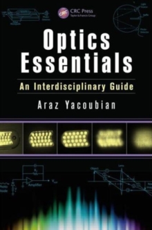 Optics Essentials : An Interdisciplinary Guide, Hardback Book Optics Essentials : An Interdisciplinary Guide, Hardback Book