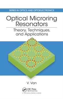 Optical Microring Resonators : Theory, Techniques, and Applications, Hardback Book Optical Microring Resonators : Theory, Techniques, and Applications, Hardback Book