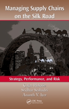 Managing Supply Chains on the Silk Road : Strategy, Performance, and Risk