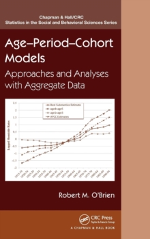 Age-Period-Cohort Models : Approaches and Analyses with Aggregate Data, Hardback Book Age-Period-Cohort Models : Approaches and Analyses with Aggregate Data, Hardback Book
