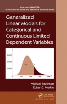 Generalized Linear Models for Categorical and Continuous Limited Dependent Variables, Hardback Book Generalized Linear Models for Categorical and Continuous Limited Dependent Variables, Hardback Book