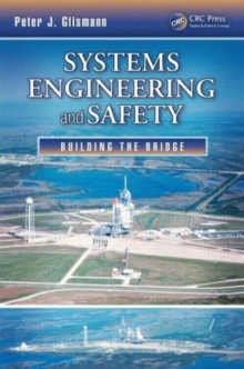 Systems Engineering and Safety : Building the Bridge, Paperback / softback Book Systems Engineering and Safety : Building the Bridge, Paperback / softback Book