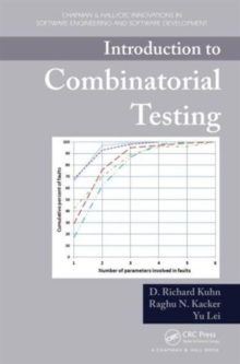 Introduction to Combinatorial Testing, Paperback / softback Book Introduction to Combinatorial Testing, Paperback / softback Book