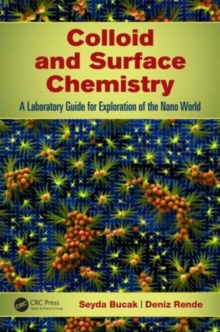 Colloid and Surface Chemistry : A Laboratory Guide for Exploration of the Nano World, Hardback Book Colloid and Surface Chemistry : A Laboratory Guide for Exploration of the Nano World, Hardback Book