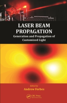 Laser Beam Propagation : Generation and Propagation of Customized Light