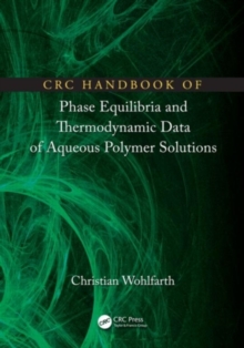 CRC Handbook of Phase Equilibria and Thermodynamic Data of Aqueous Polymer Solutions