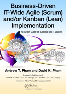 Business-Driven IT-Wide Agile (Scrum) and Kanban (Lean) Implementation : An Action Guide for Business and IT Leaders, Paperback Book Business-Driven IT-Wide Agile (Scrum) and Kanban (Lean) Implementation : An Action Guide for Business and IT Leaders, Paperback Book