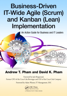 Business-Driven IT-Wide Agile (Scrum) and Kanban (Lean) Implementation : An Action Guide for Business and IT Leaders