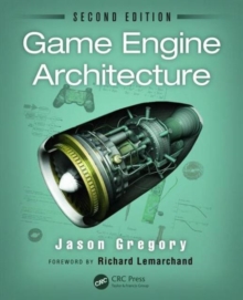 Game Engine Architecture, Hardback Book Game Engine Architecture, Hardback Book