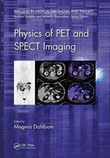 Physics of PET and SPECT Imaging, Hardback Book Physics of PET and SPECT Imaging, Hardback Book
