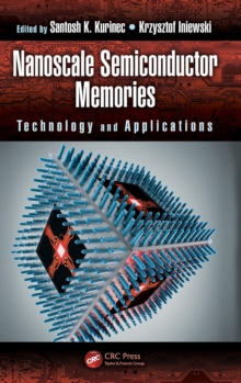 Nanoscale Semiconductor Memories : Technology and Applications, Hardback Book Nanoscale Semiconductor Memories : Technology and Applications, Hardback Book