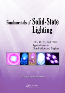 Fundamentals of Solid-State Lighting : LEDs, OLEDs, and Their Applications in Illumination and Displays