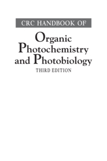 CRC Handbook of Organic Photochemistry and Photobiology, Third Edition - Two Volume Set