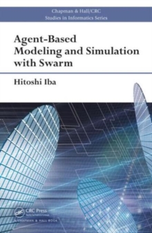 Agent-Based Modeling and Simulation with Swarm, Hardback Book Agent-Based Modeling and Simulation with Swarm, Hardback Book