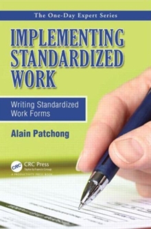 Implementing Standardized Work : Writing Standardized Work Forms, Paperback / softback Book Implementing Standardized Work : Writing Standardized Work Forms, Paperback / softback Book