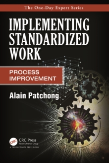 Implementing Standardized Work : Process Improvement