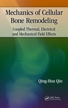 Mechanics of Cellular Bone Remodeling : Coupled Thermal, Electrical, and Mechanical Field Effects