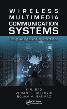 Wireless Multimedia Communication Systems : Design, Analysis, and Implementation, Hardback Book Wireless Multimedia Communication Systems : Design, Analysis, and Implementation, Hardback Book