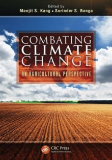 Combating Climate Change : An Agricultural Perspective, Hardback Book Combating Climate Change : An Agricultural Perspective, Hardback Book
