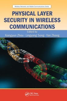 Physical Layer Security in Wireless Communications, Hardback Book Physical Layer Security in Wireless Communications, Hardback Book