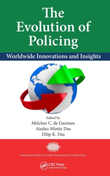 The Evolution of Policing : Worldwide Innovations and Insights, Hardback Book The Evolution of Policing : Worldwide Innovations and Insights, Hardback Book