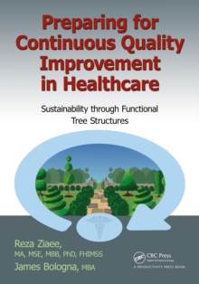 Preparing for Continuous Quality Improvement for Healthcare : Sustainability through Functional Tree Structures