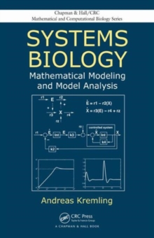 Systems Biology : Mathematical Modeling and Model Analysis, Hardback Book Systems Biology : Mathematical Modeling and Model Analysis, Hardback Book