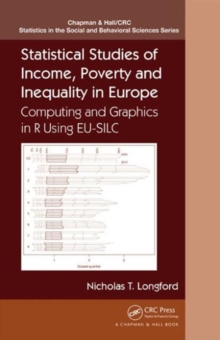 Statistical Studies of Income, Poverty and Inequality in Europe : Computing and Graphics in R using EU-SILC, Hardback Book Statistical Studies of Income, Poverty and Inequality in Europe : Computing and Graphics in R using EU-SILC, Hardback Book
