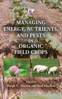 Managing Energy, Nutrients, and Pests in Organic Field Crops, Hardback Book Managing Energy, Nutrients, and Pests in Organic Field Crops, Hardback Book