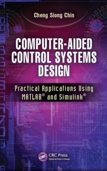 Computer-Aided Control Systems Design : Practical Applications Using MATLAB and Simulink