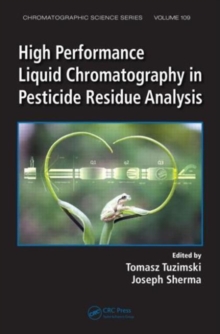 High Performance Liquid Chromatography in Pesticide Residue Analysis, Hardback Book High Performance Liquid Chromatography in Pesticide Residue Analysis, Hardback Book