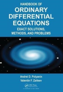 Handbook of Ordinary Differential Equations : Exact Solutions, Methods, and Problems, Hardback Book Handbook of Ordinary Differential Equations : Exact Solutions, Methods, and Problems, Hardback Book