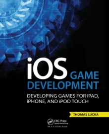 iOS Game Development : Developing Games for iPad, iPhone, and iPod Touch, Paperback Book iOS Game Development : Developing Games for iPad, iPhone, and iPod Touch, Paperback Book