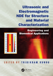 Ultrasonic and Electromagnetic NDE for Structure and Material Characterization : Engineering and Biomedical Applications