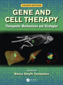 Gene and Cell Therapy : Therapeutic Mechanisms and Strategies, Fourth Edition