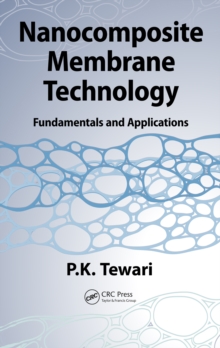 Nanocomposite Membrane Technology : Fundamentals and Applications