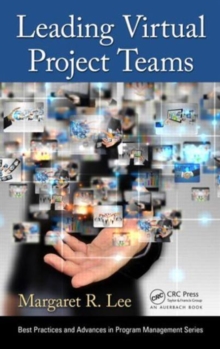 Leading Virtual Project Teams : Adapting Leadership Theories and Communications Techniques to 21st Century Organizations, Hardback Book Leading Virtual Project Teams : Adapting Leadership Theories and Communications Techniques to 21st Century Organizations, Hardback Book