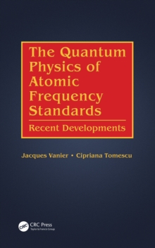 The Quantum Physics of Atomic Frequency Standards : Recent Developments