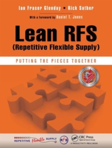 Lean RFS (Repetitive Flexible Supply) : Putting the Pieces Together