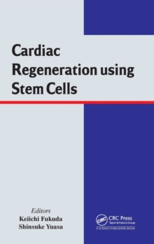 Cardiac Regeneration using Stem Cells, Hardback Book Cardiac Regeneration using Stem Cells, Hardback Book