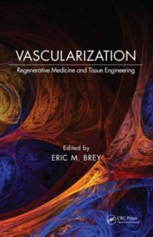 Vascularization : Regenerative Medicine and Tissue Engineering, Hardback Book Vascularization : Regenerative Medicine and Tissue Engineering, Hardback Book
