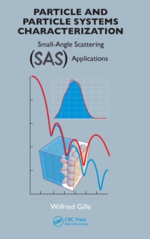 Particle and Particle Systems Characterization : Small-Angle Scattering (SAS) Applications, Hardback Book Particle and Particle Systems Characterization : Small-Angle Scattering (SAS) Applications, Hardback Book