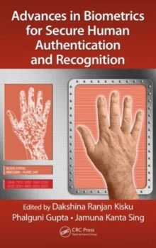 Advances in Biometrics for Secure Human Authentication and Recognition, Hardback Book Advances in Biometrics for Secure Human Authentication and Recognition, Hardback Book