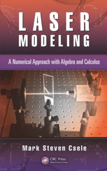 Laser Modeling : A Numerical Approach with Algebra and Calculus